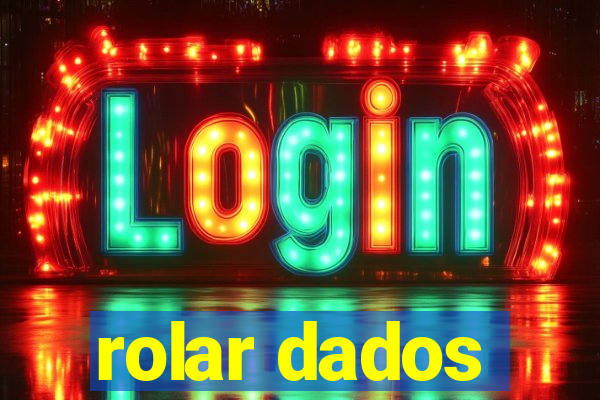 rolar dados